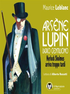 cover image of Arsène Lupin, ladro gentiluomo. Herlock Sholmes arriva troppo tardi